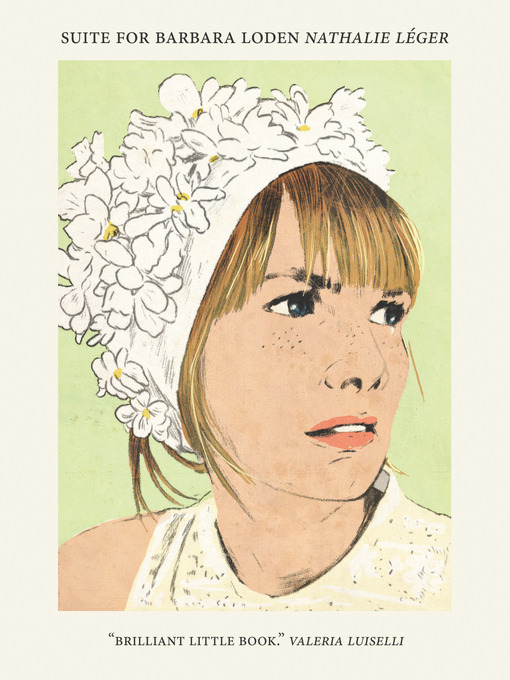 Title details for Suite for Barbara Loden by Nathalie Léger - Available